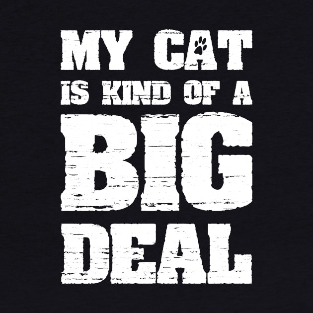 My Cat Is Kind Of A Big Deal Funny Joke Saying by ckandrus